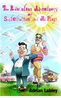The Ridiculous Adventures of Sidebottom and McPlop: A collection of funny slapstick children's stories for 7-10 year olds.(1 The Sidebottom and McPlop)
