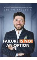 Failure Is Not An Option