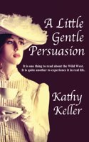 Little Gentle Persuasion