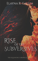 Rise of the Subversives (The Sequencing Chronicles, #2)