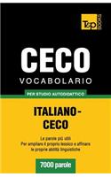 Vocabolario Italiano-Ceco per studio autodidattico - 7000 parole