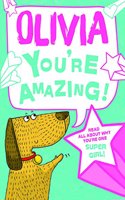 Olivia - You're Amazing!: Read All About Why You're One Super Girl!