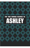 Yup. This Journal Belongs to Ashley: Name Notebook to Write in - Blank Lined Diary
