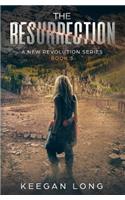 The Resurrection: A New Revolution Series Book 3