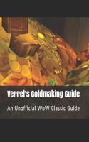 Verret's Goldmaking Guide: An Unofficial Wow Classic Guide