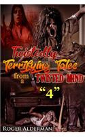 Twistedly Terrifying Tales from a Twisted Mind. 