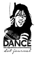 Dance Like Republicans Aren't Watching Dot Journal