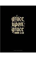 Grace Upon Grace - John 1