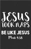 Jesus Took Naps, Be Like Jesus Mark 4: 38: Journal & Doodle Diary: 150+ Pages of Lined Paper for Writing and Drawing Funny Notebook & Planner Gift! Read the Bible and Have Faith in God!