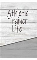 Athletic Trainer Life: Personalized Weekly Action Planner, Featuring 120 Pages 6x9