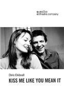 Kiss Me Like You Mean It