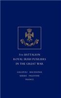 Short Record of the Service and Experiences of the 5th Battalion Royal Irish Fusiliers in the Great War
