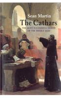 The Cathars: The Rise & Fall of the Great Heresy: The Rise & Fall of the Great Heresy