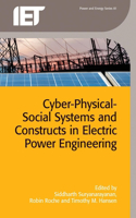 Cyber-Physical-Social Systems and Constructs in Electric Power Engineering: (Energy Engineering)