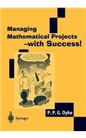 Managing Mathematical Projects - With Success!
