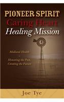 Pioneer Spirit, Caring Heart, Healing Mission