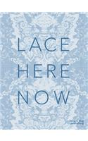 Lace: Here: Now