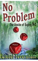 No Problem - The Upside of Saying No