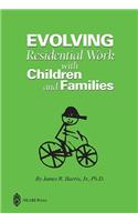 Evolving Residential Work with Children and Families