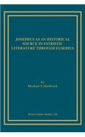 Josephus as an Historical Source in Patristic Literature through Eusebius