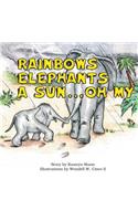Rainbows, Elephants, a Sun . . . Oh My!