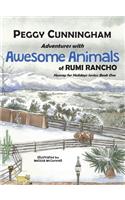 Adventures with Awesome Animals of Rumi Rancho