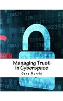 Managing Trust in Cyberspace