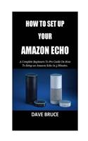 How To Setup Your Amazon Echo