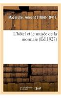 L'Hôtel Et Le Musée de la Monnaie