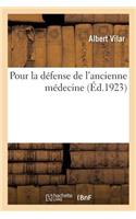 Pour La Défense de l'Ancienne Médecine