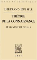 Bertrand Russell: Theorie de la Connaissance: Manuscrit de 1913
