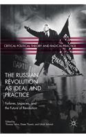 The Russian Revolution as Ideal and Practice