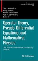 Operator Theory, Pseudo-Differential Equations, and Mathematical Physics