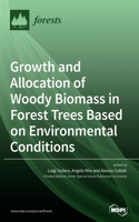 Growth and Allocation of Woody Biomass in Forest Trees Based on Environmental Conditions