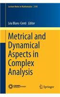 Metrical and Dynamical Aspects in Complex Analysis