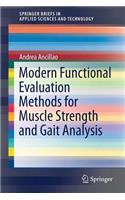 Modern Functional Evaluation Methods for Muscle Strength and Gait Analysis