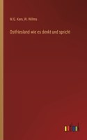 Ostfriesland wie es denkt und spricht