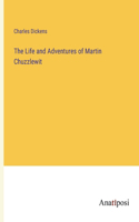 Life and Adventures of Martin Chuzzlewit