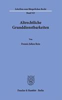 Altrechtliche Grunddienstbarkeiten