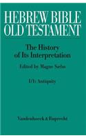 Hebrew Bible / Old Testament. the History of Its Interpretation