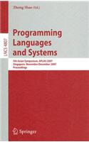 Programming Languages and Systems: 5th Asian Symposium, Aplas 2007, Singapore, November 28-December 1, 2007, Proceedings