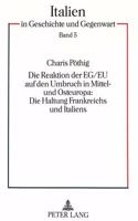 Die Reaktion der EG/EU auf den Umbruch in Mittel- und Osteuropa:- Die Haltung Frankreichs und Italiens