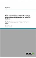 Ziele und Hintergrund Claude McKays primitivistischer Strategie in 'Home to Harlem'