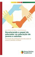 Revalorando o papel do educador na educação de jovens e adultos