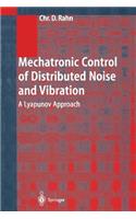 Mechatronic Control of Distributed Noise and Vibration