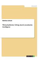 Wirtschaftlicher Erfolg durch moralische Intelligenz
