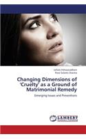 Changing Dimensions of 'Cruelty' as a Ground of Matrimonial Remedy
