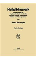 Heilpädagogik: Einführung in die Psychopathologie des Kindes Für Ärzte, Lehrer, Psychologen, Richter und Fürsorgerinnen(German)
