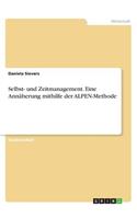 Selbst- und Zeitmanagement. Eine Annäherung mithilfe der ALPEN-Methode
