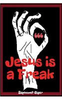 Jesus Is a Freak